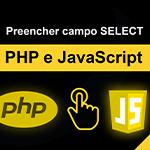 Como preencher campo select com JavaScript com informaÃ§Ãµes do banco de dados utilizando o PHP