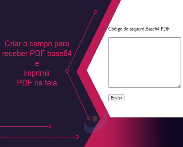 Como criar o campo para receber PDF base64 e imprimir o PDF na tela